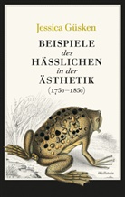 Jessica Güsken, Jessica (Dr.) Güsken - Beispiele des Hässlichen in der Ästhetik