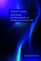 Michael D Gordin, Michael D. Gordin, Uwe Hebekus - Am Rande