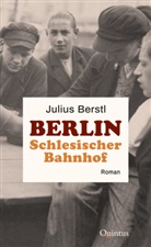 Julius Berstl - Berlin Schlesischer Bahnhof