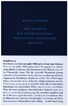 Rudolf Steiner, Rudolf Steiner Nachlassverwaltung - Drei Schritte der Anthroposophie