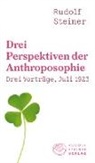Rudolf Steiner, Harald Haas - Drei Perspektiven der Anthroposophie