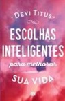 Devi Titus - Escolhas inteligentes para melhorar a sua vida