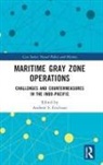 Andrew S (Naval War College Erickson, Andrew S Erickson - Maritime Gray Zone Operations