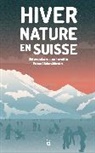 Melinda &amp; Robert Schoutens, Melinda &amp; Robert Schoutens, Melinda Et Robert Schoutens - Hiver nature en Suisse : 36 activités en famille