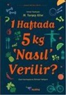 M. Turgay Köse - 1 Haftada 5 kg Nasil Verilir