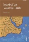 Fatma Sensoy - Istanbulun Vakif Su Tarihi