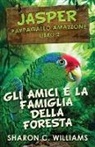 Sharon C. Williams - Gli Amici E La Famiglia Della Foresta Pluviale