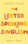 G LEE SUI, Gwee Li Sui, Gwee LI Sui - Leeter Spiaking Singlish Book 2: Idioms