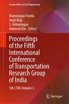 Animesh Das, Avijit Maji, Manoranjan Parida, S. Velmurugan, S Velmurugan et al - Proceedings of the Fifth International Conference of Transportation Research Group of India