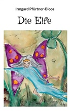 Irmgard Pfürtner-Bloos - Die Elfe
