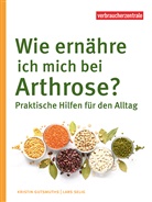 Kristin Gutsmuths, Kristin Quaas, Lars Selig, Verbraucherzentrale NRW, Verbraucherzentrale NRW - Wie ernähre ich mich bei Arthrose?