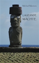 Michael Maniura - Lauernde Mächte