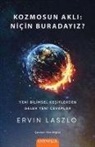 Ervin Laszlo - Kozmosun Akli - Nicin Buradayiz