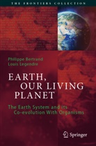 Philippe Bertrand, Louis Legendre - Earth, Our Living Planet