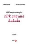 Bülent Tanör, Necmi Yüzbasioglu - 1982 Anayasasina Göre Türk Anayasa Hukuku