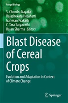 Rajashekara Hosahatti, S. Chandra Nayaka, Ganesan Prakash, Ganesan Prakash et al, C. Tara Satyavathi, Rajan Sharma - Blast Disease of Cereal Crops