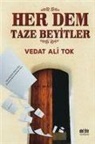 Vedat Ali Tok - Her Dem Taze Beyitler