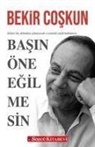 Bekir Coskun - Basin Öne Egilmesin