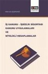 Mehmet Cicekdag - Is Kanunu - Issizlik Sigortasi Kanunu Uygulamalari ve Nitelikli Hesaplamalar