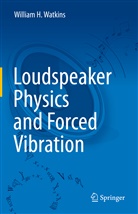 William H Watkins, William H. Watkins - Loudspeaker Physics and Forced Vibration