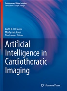 Marly van Assen, Carlo N. De Cecco, Tim Leiner, Marly van Assen - Artificial Intelligence in Cardiothoracic Imaging