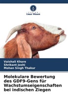 Shrikant Joshi, Vaishali Khare, Mohan Sing Thakur, Mohan Singh Thakur - Molekulare Bewertung des GDF9-Gens für Wachstumseigenschaften bei indischen Ziegen