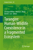 Monica L. Bond, Derek E Lee, Christian Kiffner, Monica L Bond, Derek E. Lee - Tarangire: Human-Wildlife Coexistence in a Fragmented Ecosystem