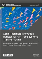 Elizabeth Bageant, Christopher B Barrett, Christopher B. Barrett, Tim Benton, Edward Buckler, Karen Cooper... - Socio-Technical Innovation Bundles for Agri-Food Systems Transformation