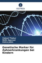 Nidhi Agarwal, Zohra Jabin, Vabool Thakur - Genetische Marker für Zahnerkrankungen bei Kindern