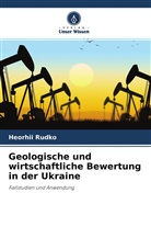 Heorhii Rudko - Geologische und wirtschaftliche Bewertung in der Ukraine