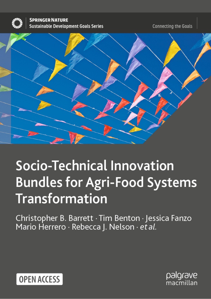 Elizabeth Bageant, Christopher B Barrett, Christopher B. Barrett, Tim Benton, Edward Buckler, … - Socio-Technical Innovation Bundles for Agri-Food Systems Transformation