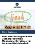 Biljana Bogdanovic - Herausforderungen in der Zuckerproduktion - Managementsysteme für Lebensmittelsicherheit