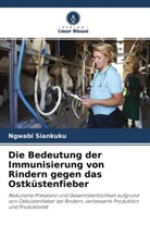 Ngwabi Siankuku - Die Bedeutung der Immunisierung von Rindern gegen das Ostküstenfieber
