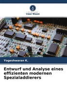 Ramesh c, Udayakumar e, Yogeshwaran K, Yogeshwaran K. - Entwurf und Analyse eines effizienten modernen Spezialaddierers