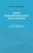 Herold Zu Moschdehner - Deine Herabwürdigung in Buchform