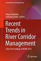 Vinay Chembolu, Dutta, Subashisa Dutta - Recent Trends in River Corridor Management