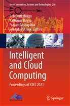 Rajkumar Buyya, Debahuti Mishra, Prasant Mohapatra, Prasant Mohapatra et al, Srikanta Patnaik - Intelligent and Cloud Computing
