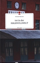 Hermann Karosser - tot in der HALBNULLWELT. Life is a Story - story.one