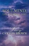 Lucy Caxton Brown - SoulMind, The Eternal You