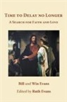 Bill &amp; Win Evans, Bill and Win Evans, Ruth Evans - Time to Delay No Longer