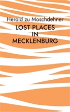 Herold Zu Moschdehner - Lost Places in Mecklenburg