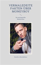 Herold Zu Moschdehner - Vermaledeite Fakten über Moneyboy