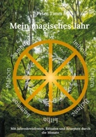 Peter Timm - Mein magisches Jahr