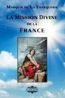 Marquis De La Franquerie - La mission divine de la France