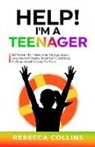 Rebecca Collins - Help! I'm A Teenager