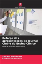 Prateek Shrivastava, Saurabh Shrivastava - Reforço das apresentações do Journal Club e do Ensino Clínico