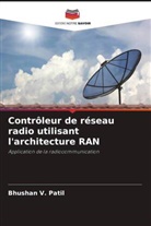Bhushan V. Patil - Contrôleur de réseau radio utilisant l'architecture RAN