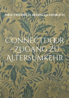 Inge Friedrich, Bernd Laudenbach - ConnectDoor - Zugang zu Altersumkehr