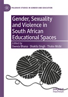 Deevia Bhana, Thabo Msibi, Shakila Singh - Gender, Sexuality and Violence in South African Educational Spaces