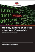 Tamilselvi Natarajan - Médias, culture et société : Une vue d'ensemble